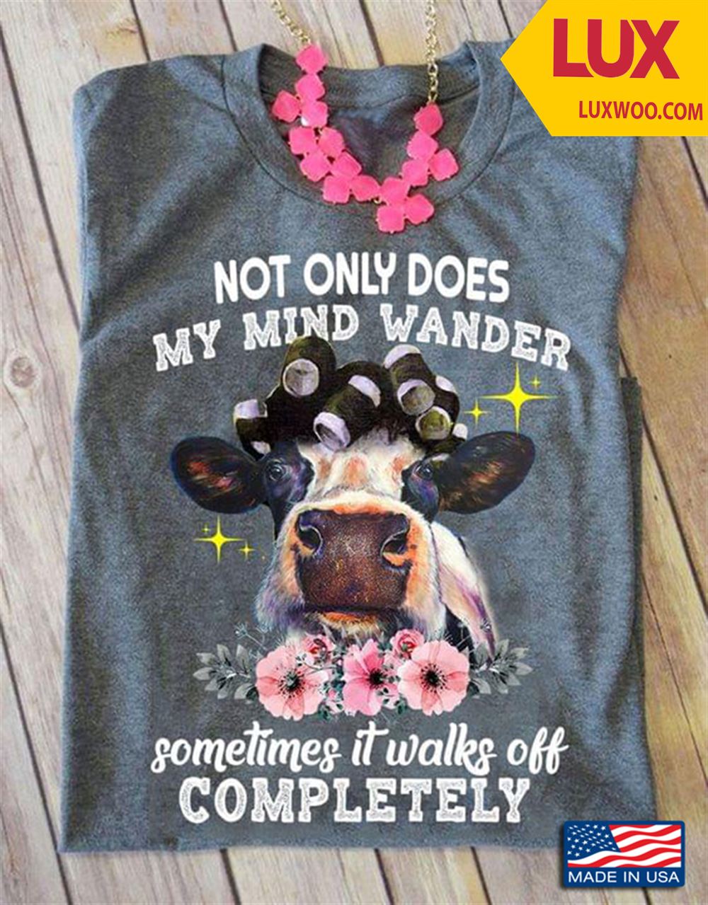 Cow Not Only Does My Mind Wander Sometimes It Walks Off Completely Tshirt Size Up To 5xl