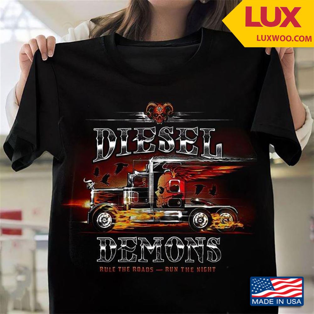 Diesel Demons Rule The Roads Run The Night Tshirt Size Up To 5xl