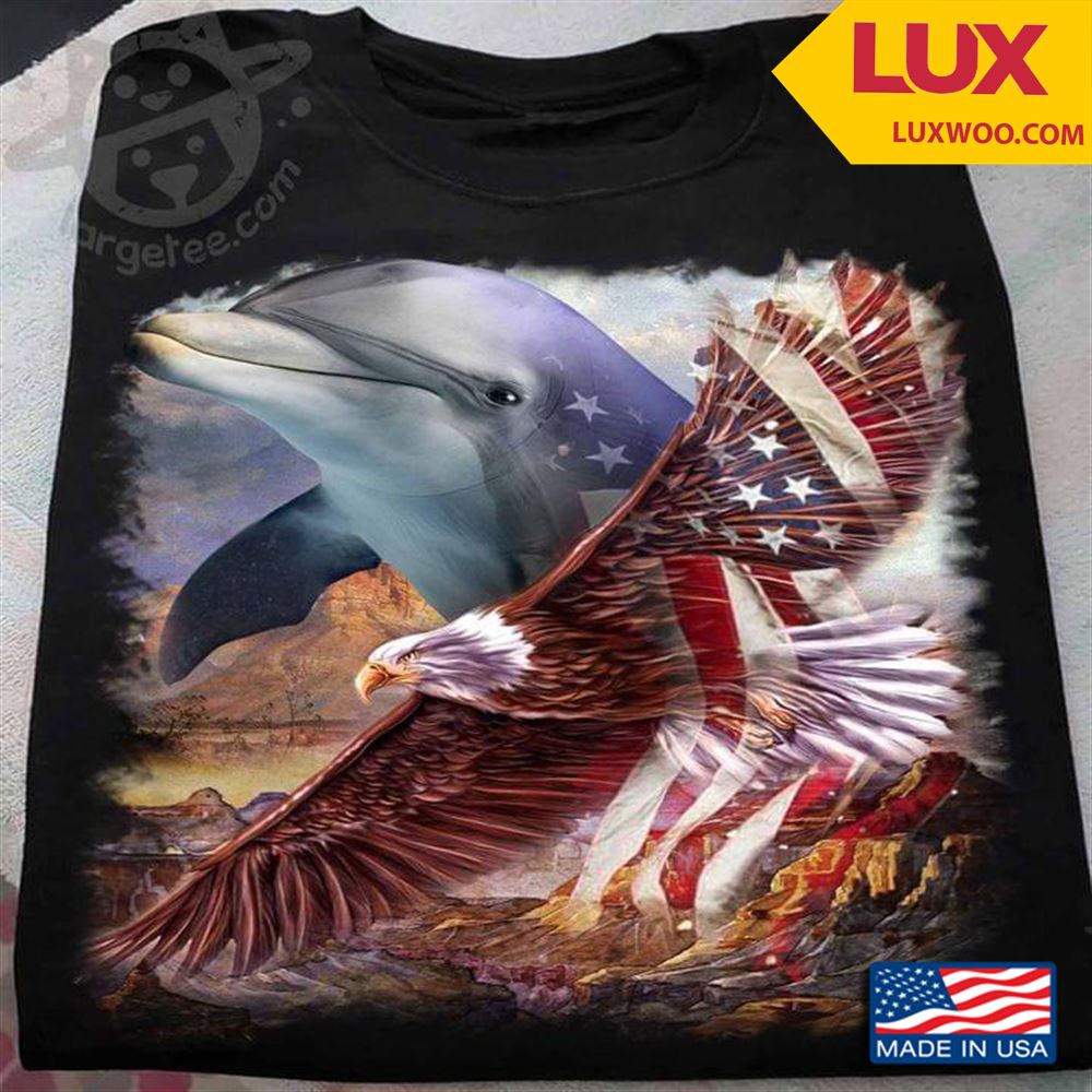 Dolphin And Eagle Flag The 4th Of July American Independence Day Shirt Size Up To 5xl