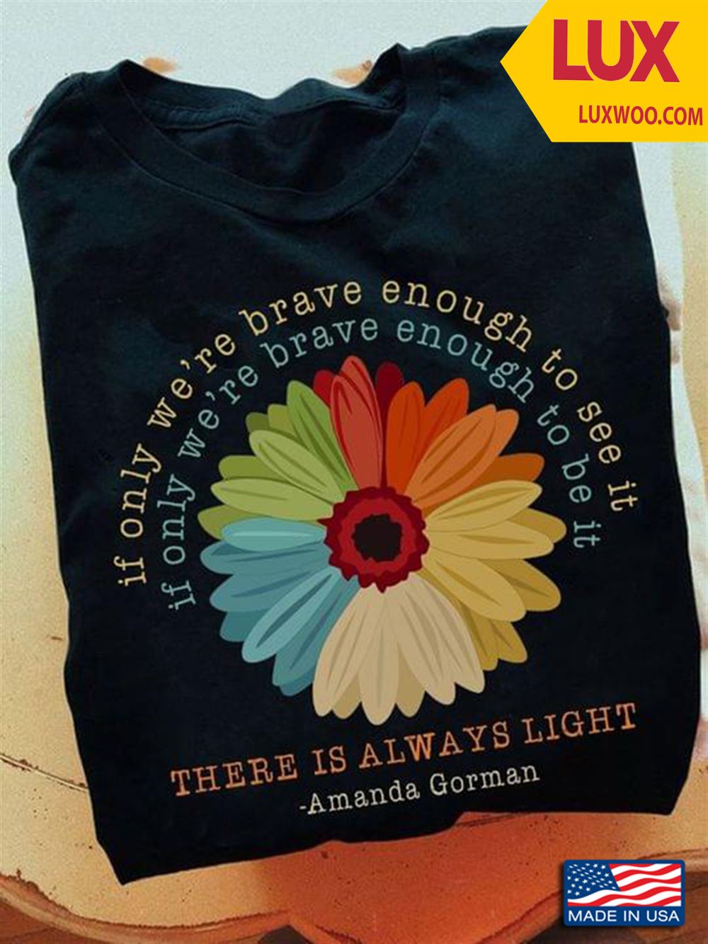 If Only Were Brave Enough To See It If Only Were Brave Enough To Be It There Is Always Light Tshirt Size Up To 5xl
