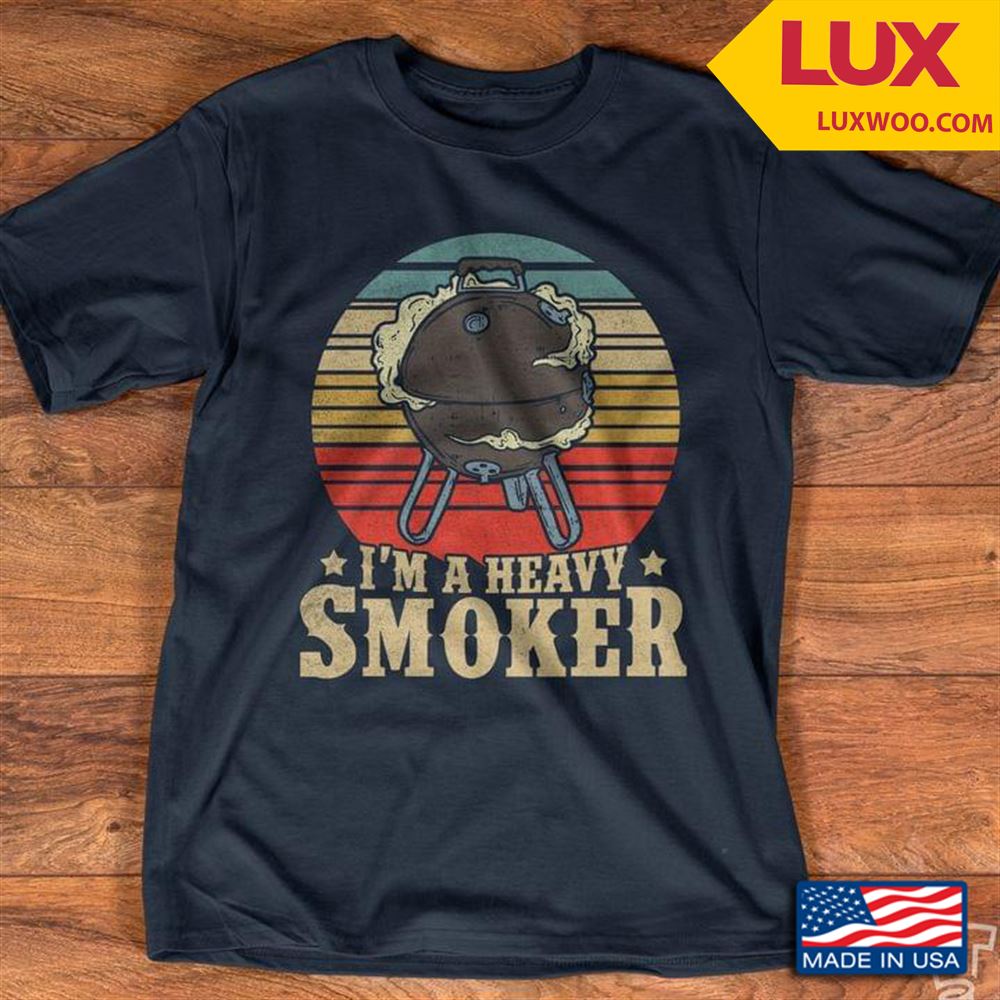 Im A Heavy Smoker Vintage Shirt Size Up To 5xl