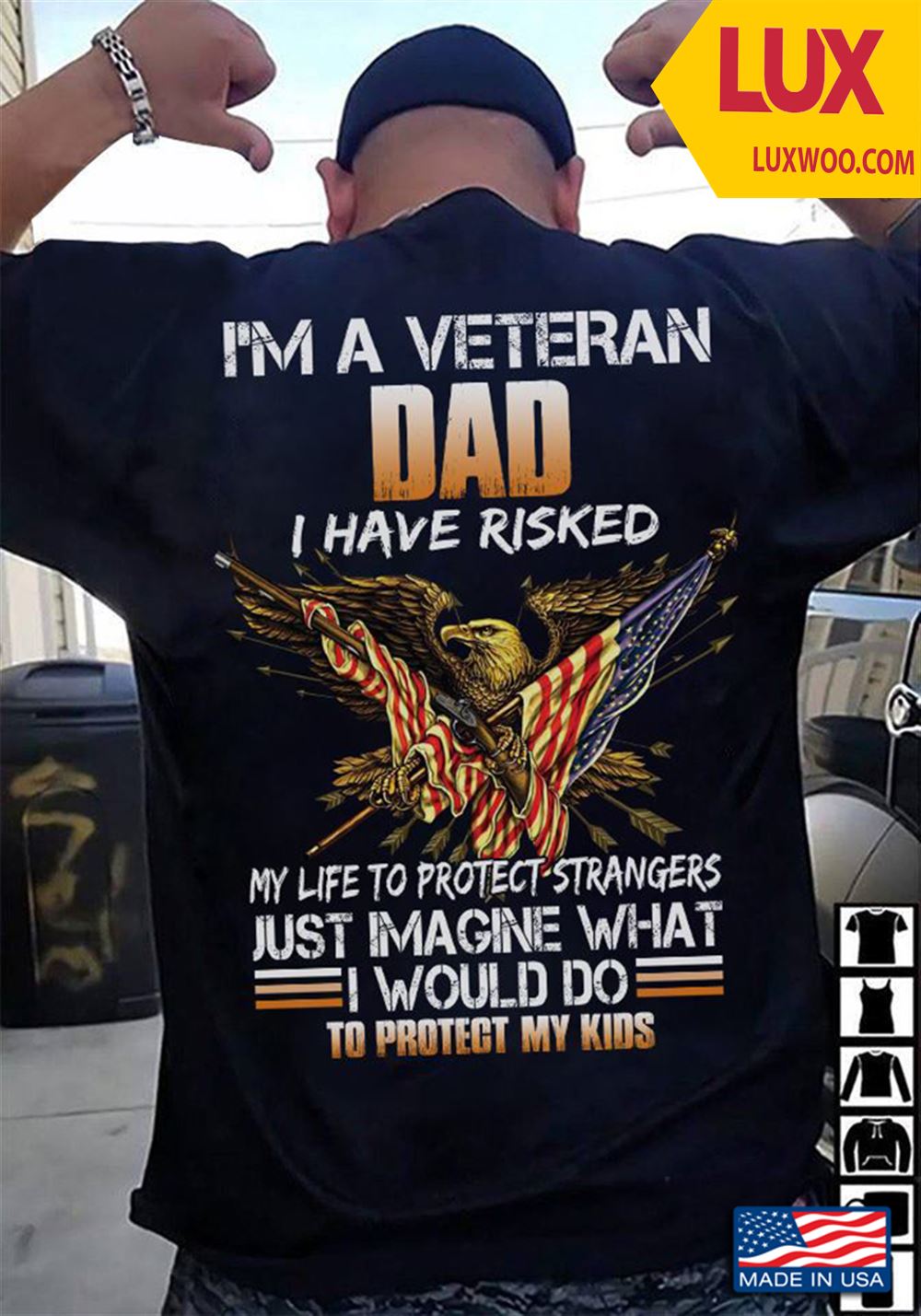 Im A Veteran Dad I Have Risked My Life To Protect Strangers Just Imagine What I Would Do To Protect Tshirt Size Up To 5xl