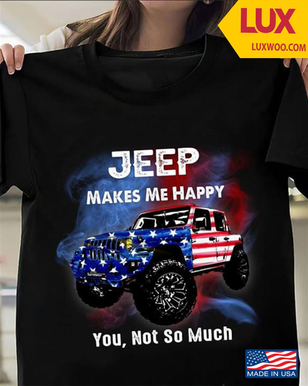 Jeep Makes Me Happy You Not So Much American Flag Tshirt Size Up To 5xl