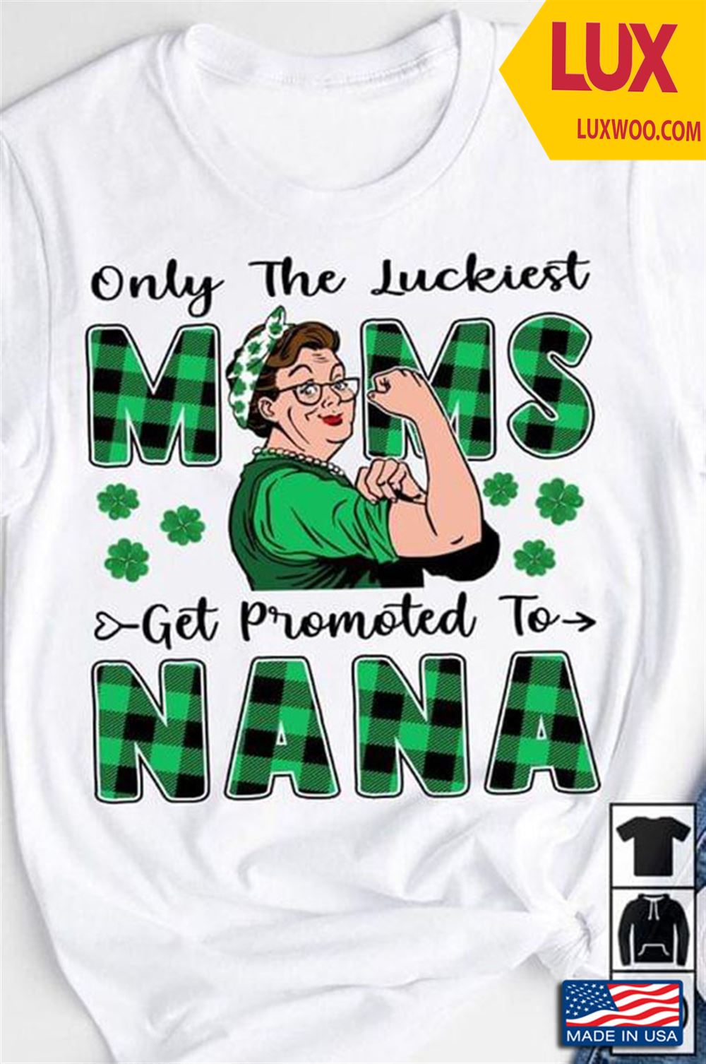 Only The Luckiest Moms Get Promoted To Nana Shamrock Patricks Day Tshirt Size Up To 5xl