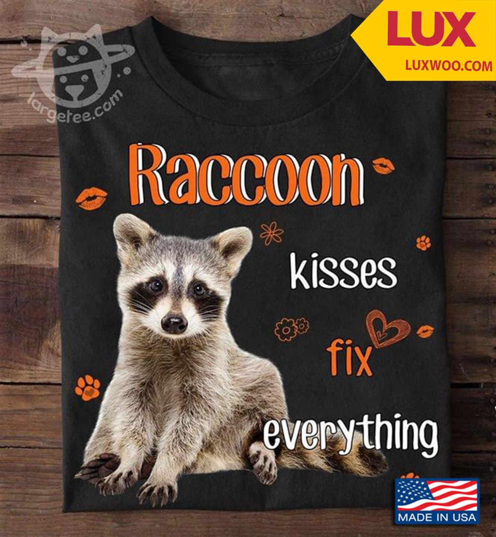 Raccoon Kisses Fix Everything Tshirt Size Up To 5xl