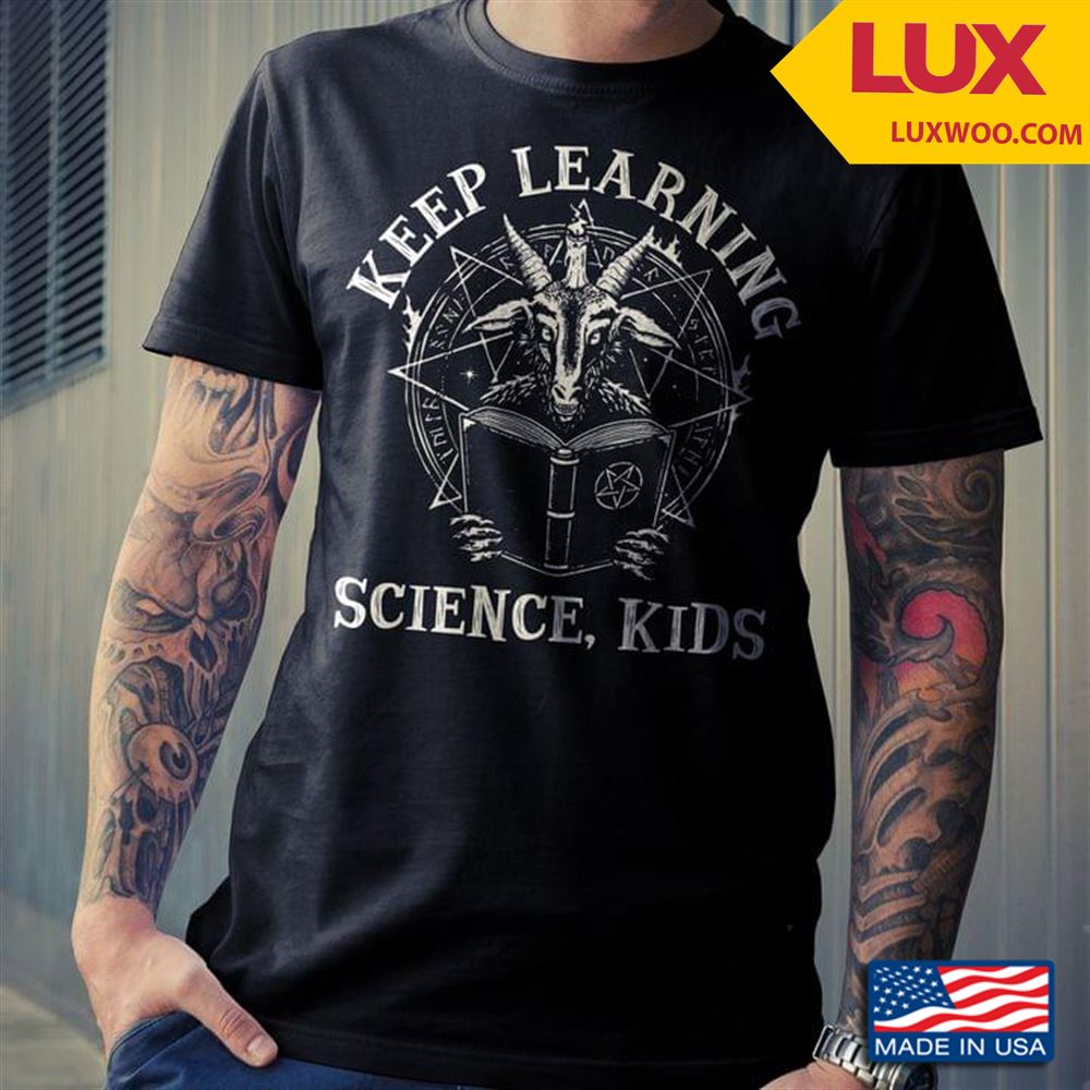 Satan Keep Learning Science Kids Tshirt Size Up To 5xl