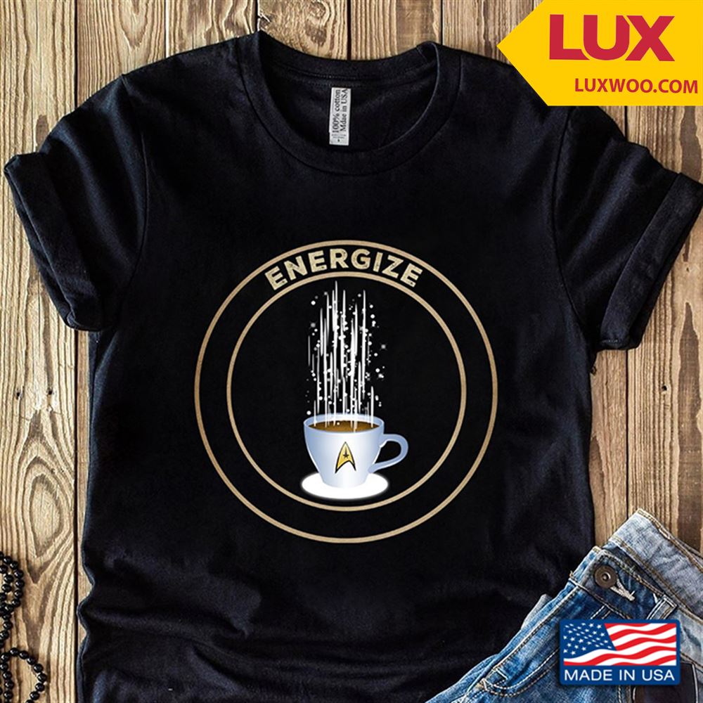 Star Trek Coffee Energize Tshirt Size Up To 5xl