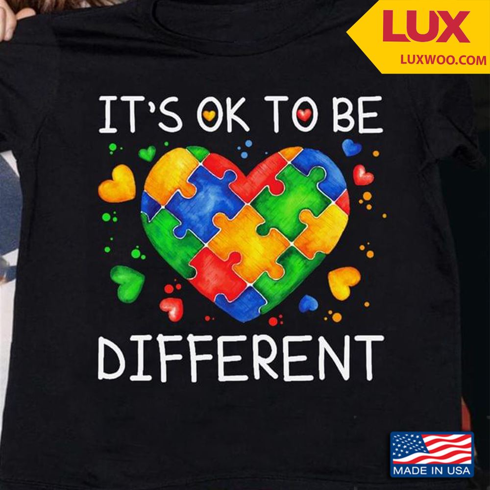 Autism Awareness Its Ok To Be Different Tshirt Size Up To 5xl