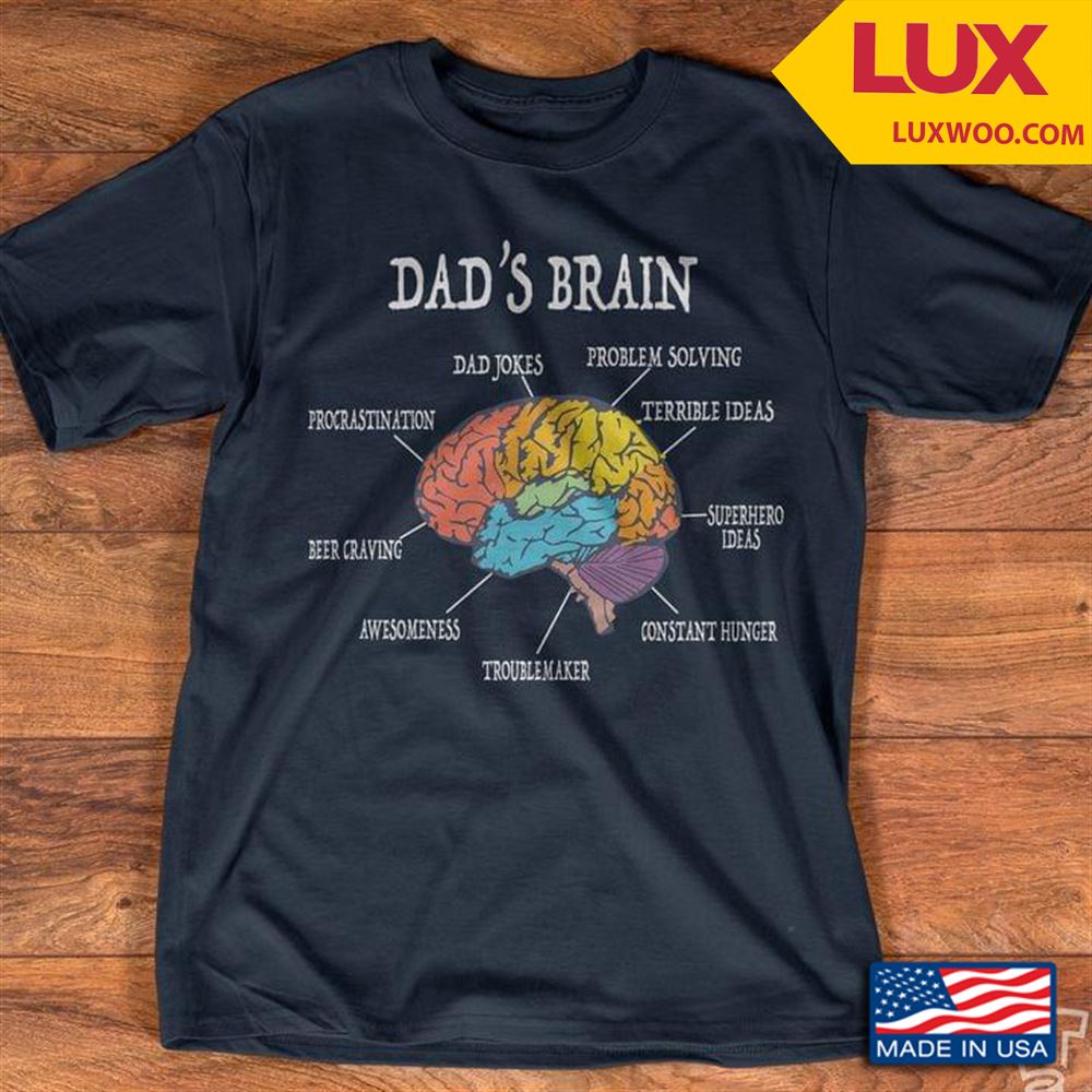 Dads Brain Dad Jokes Problem Solving Terrible Ideas Superhero Ideas Constant Hunger Troublemaker Shirt Size Up To 5xl