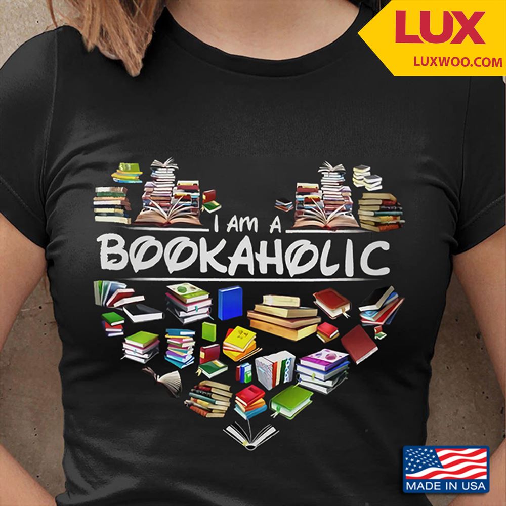 I Am A Bookaholic Tshirt Size Up To 5xl