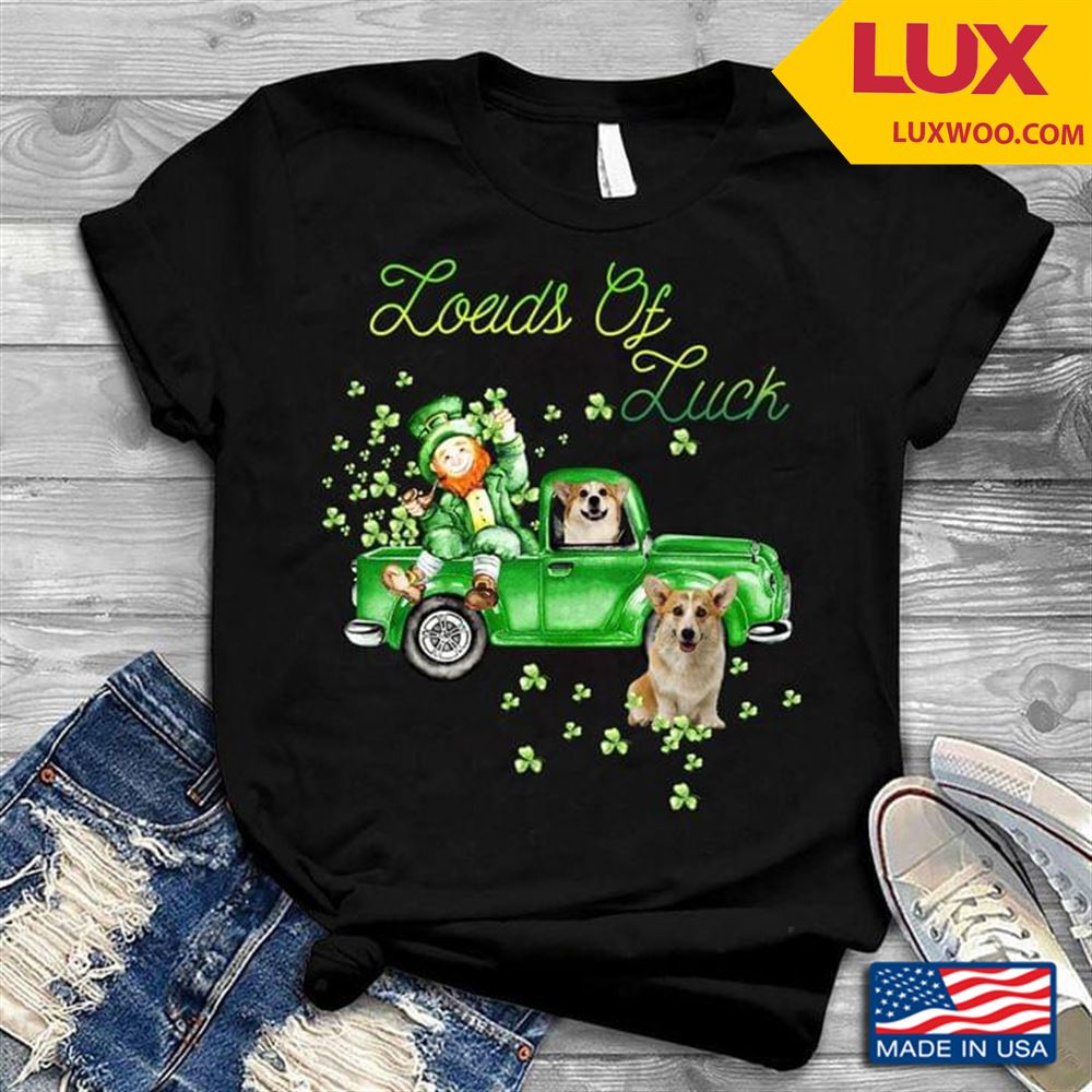 Loads Of Luck Corgis And Leprechaun St Patricks Day Tshirt Size Up To 5xl