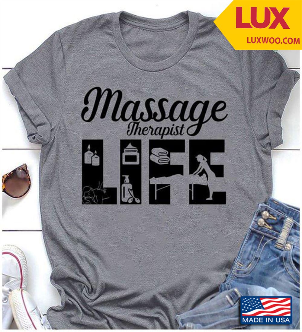 Massage Therapist Life Tshirt Size Up To 5xl