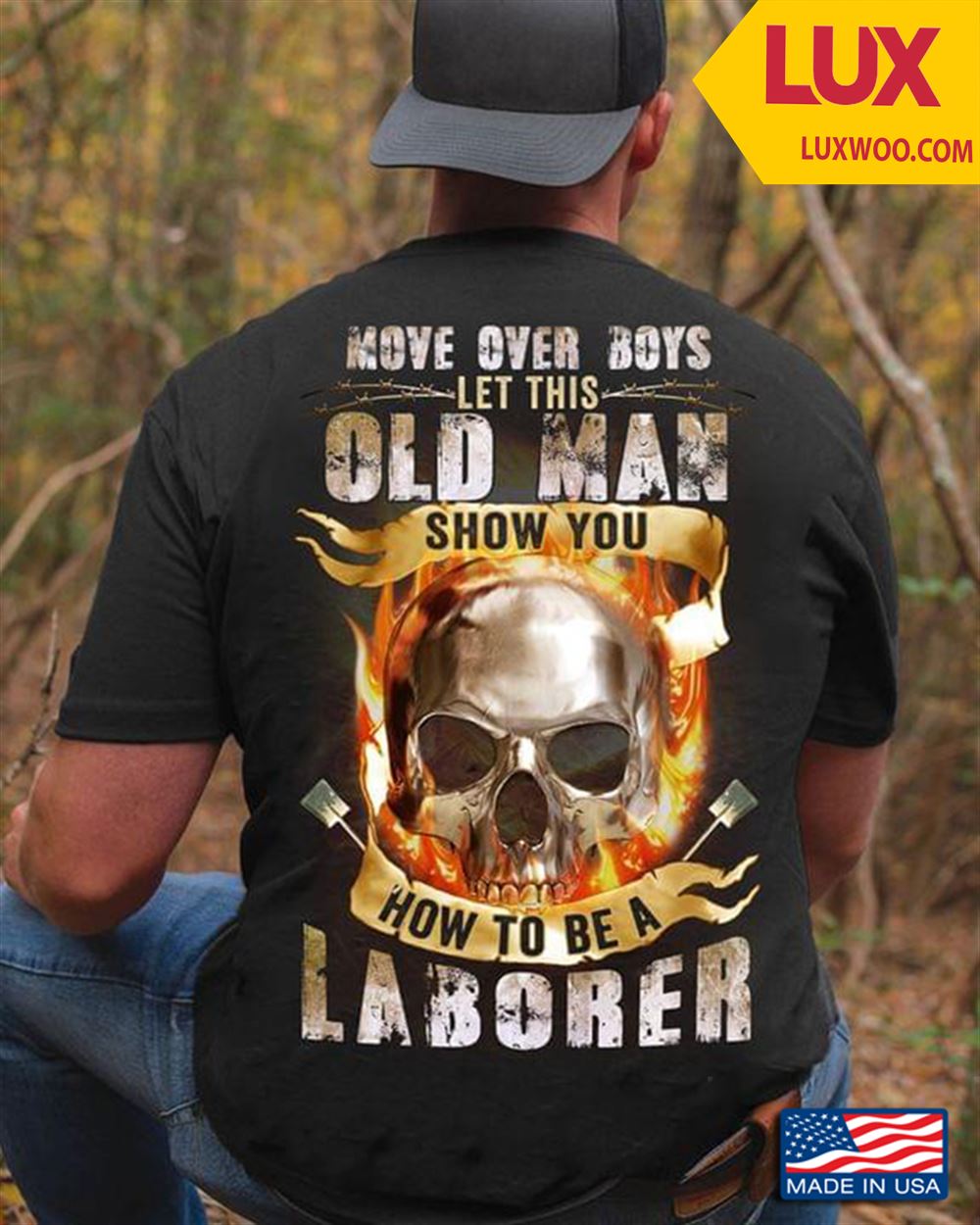 Move Over Boys Let This Old Man Show You How To Be A Laborer Tshirt Size Up To 5xl