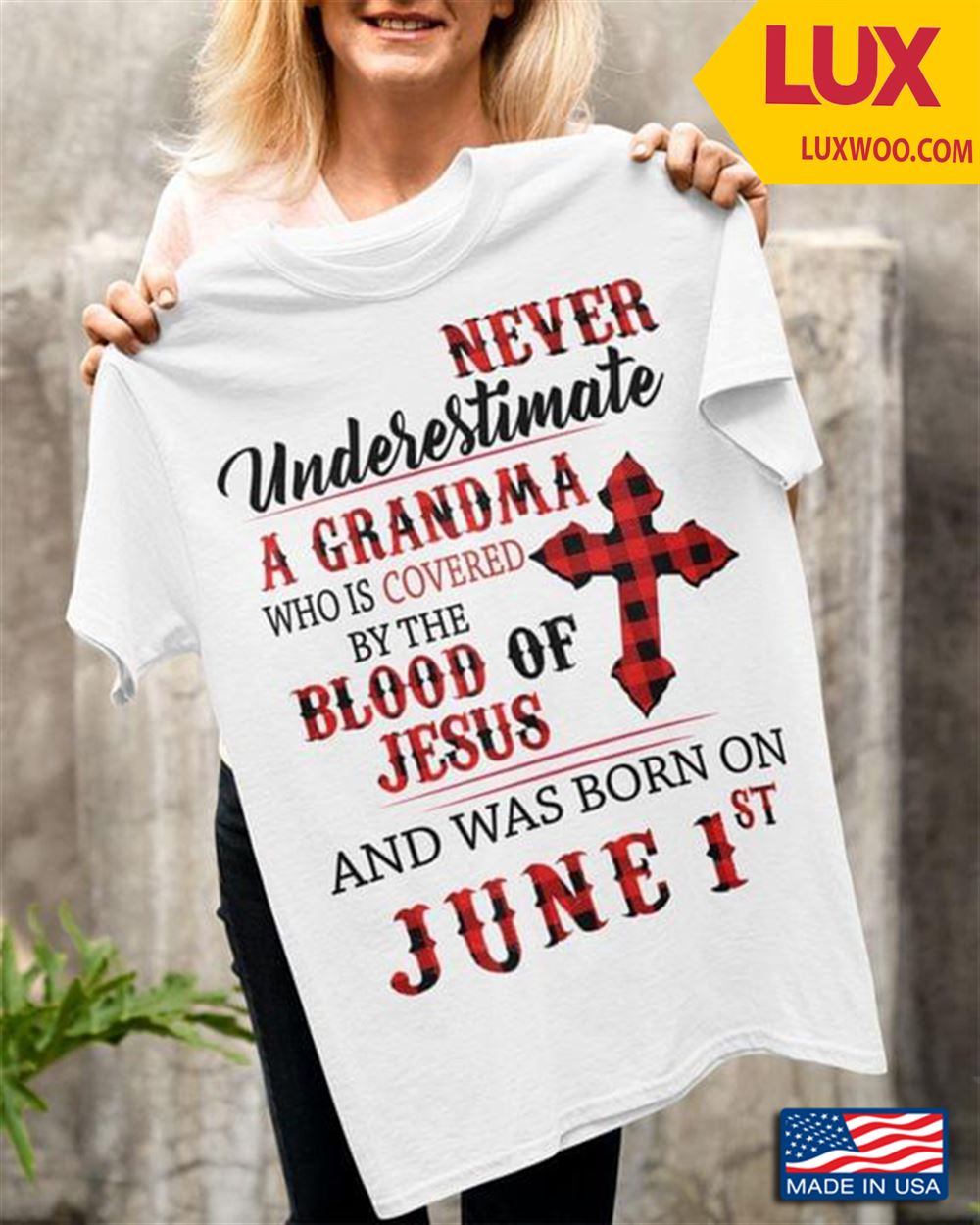 Never Underestimate A Grandma Who Is Covered By The Blood Of Jesus And Was Born On June 1st Shirt Size Up To 5xl