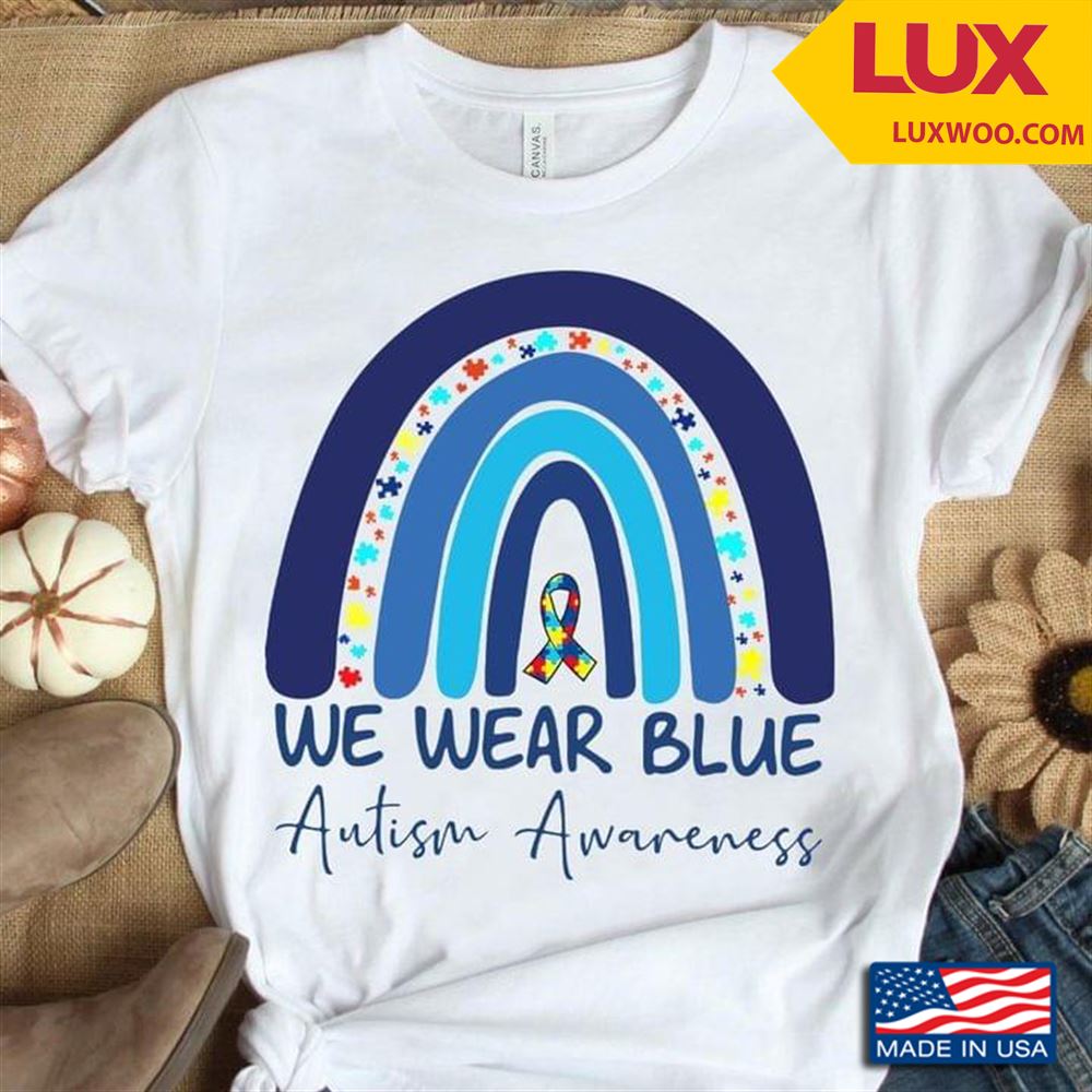 We Wear Blue Autism Awareness Tshirt Size Up To 5xl