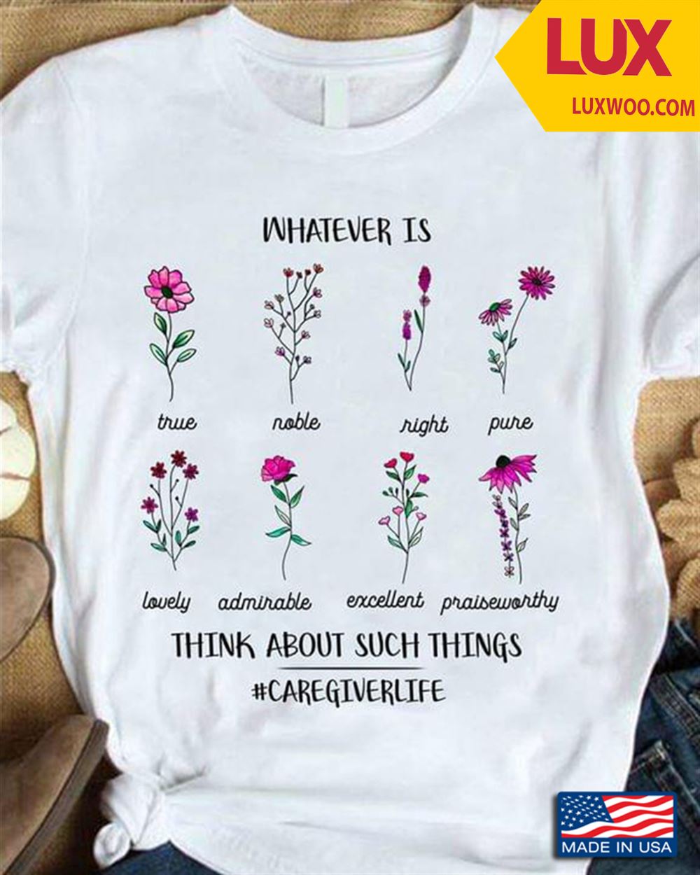 Whatever Is Think About Such Things Caregiver Life Tshirt Size Up To 5xl