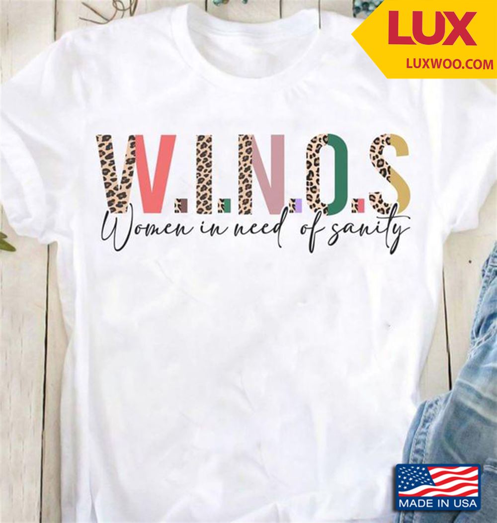 Winos Women In Need Of Sanity Tshirt Size Up To 5xl