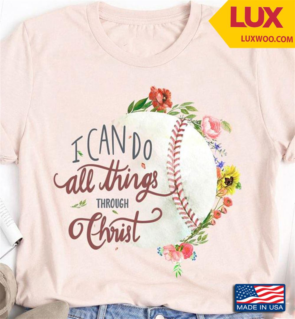 Baseball I Can Do All Things Through Christ Tshirt Size Up To 5xl