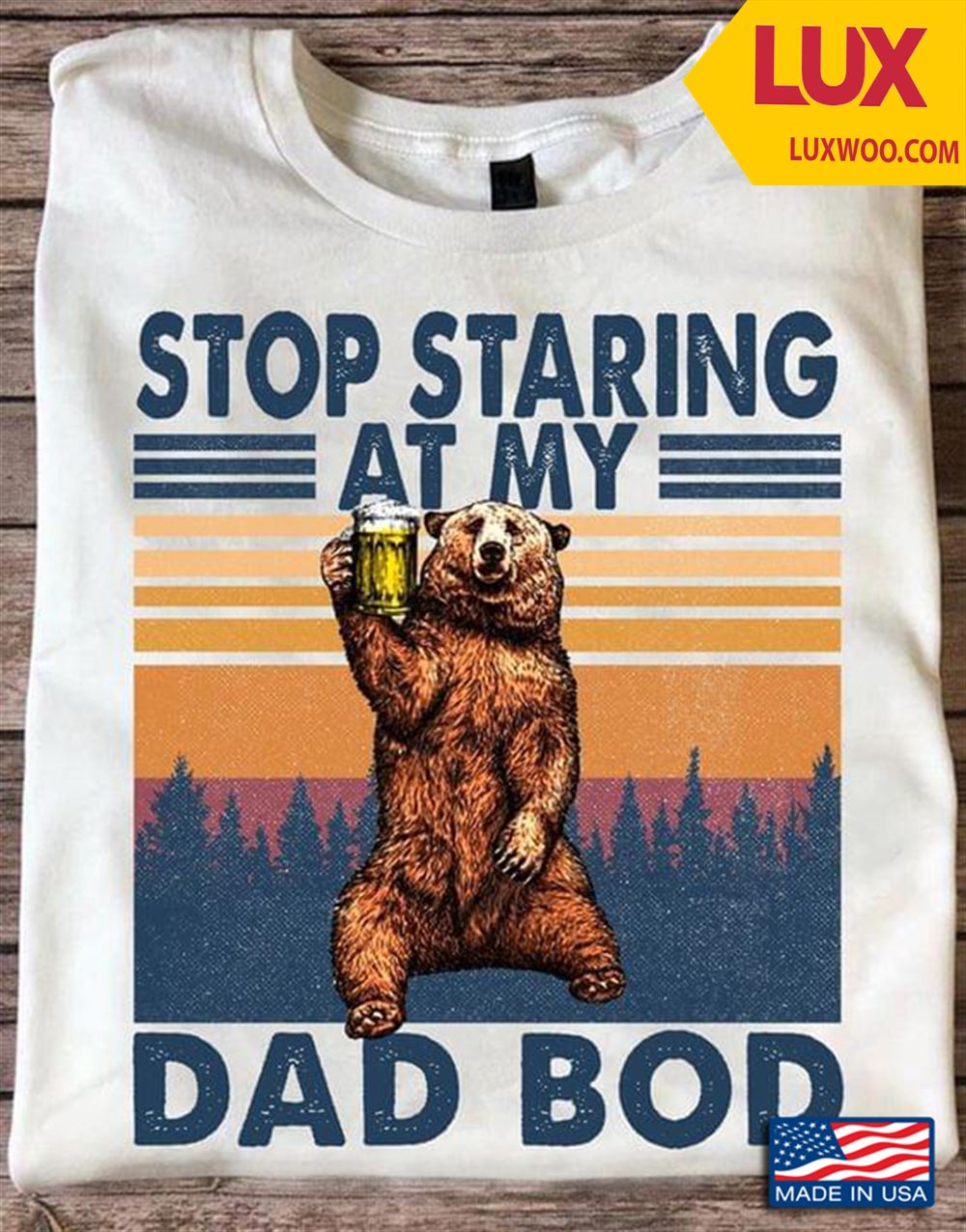 Bear With Beer Stop Staring At My Dad Bod Vintage Tshirt Size Up To 5xl