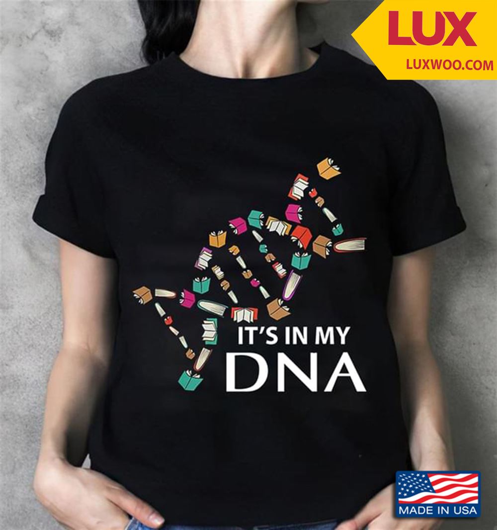 Its In My Dna For Book Lovers Tshirt Size Up To 5xl