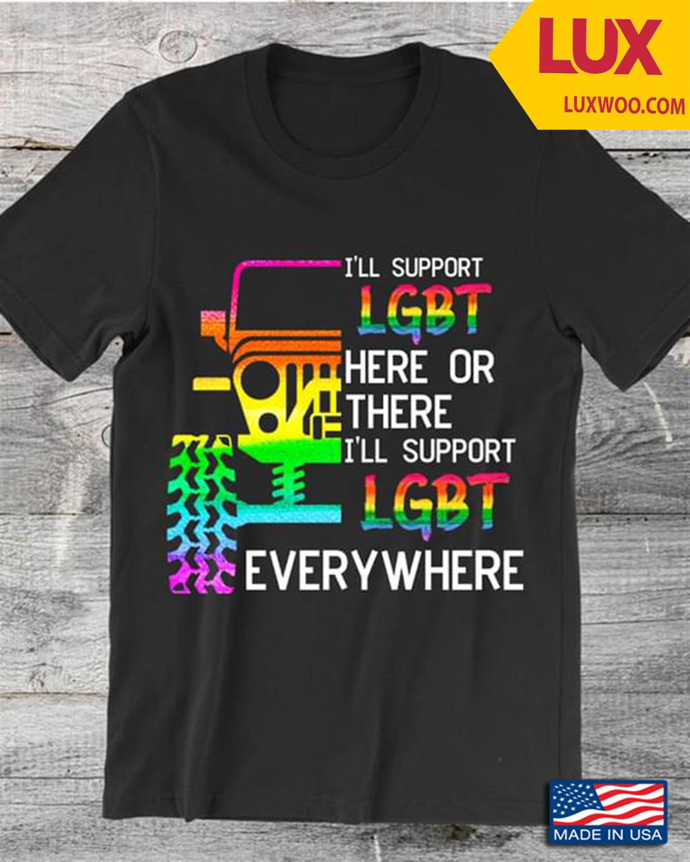 Jeep Ill Support Lgbt Here Or There Ill Support Lgbt Everywhere For Lgbt Tshirt Size Up To 5xl