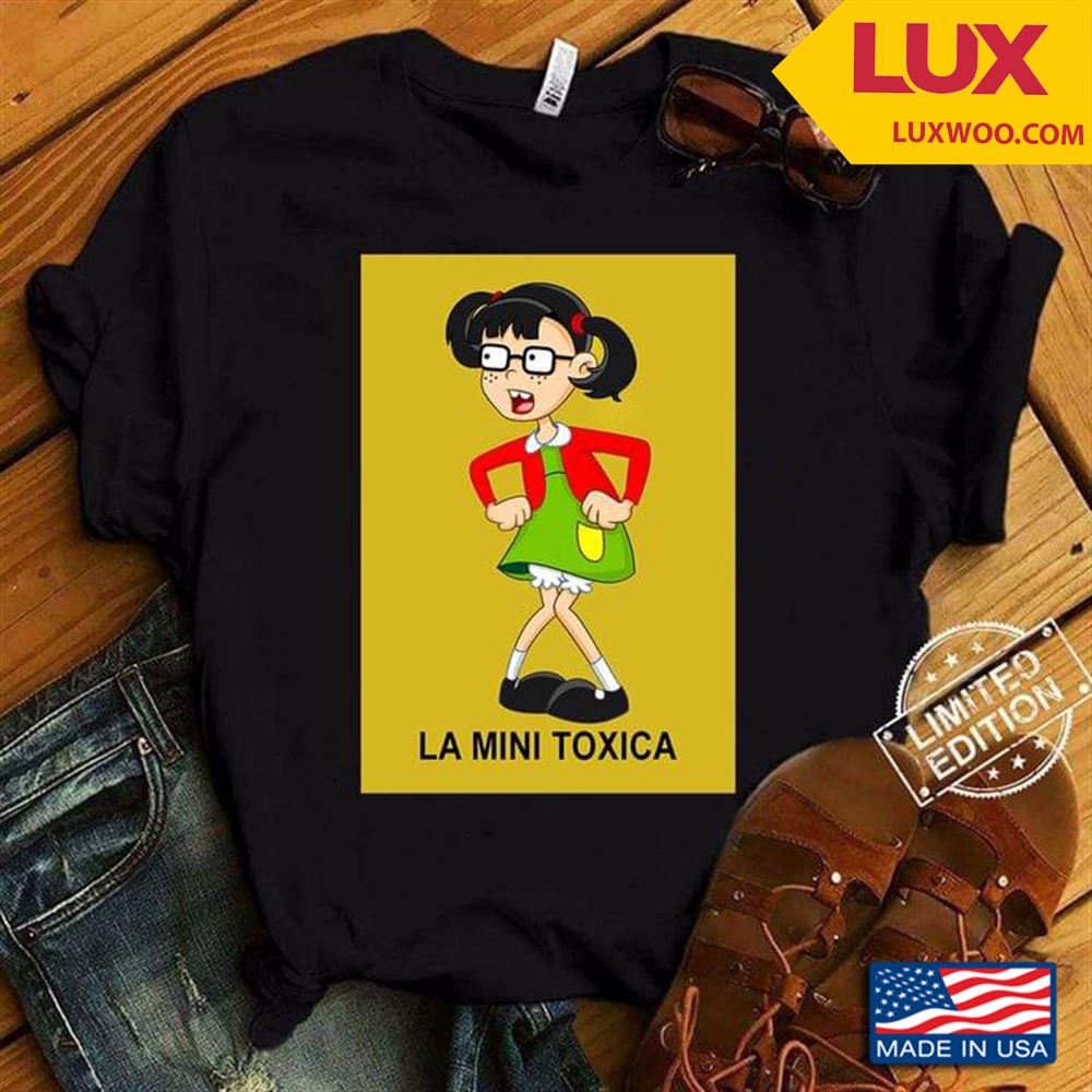 La Mini Toxica Loteria Mexican Bingo For Game Shirt Size Up To 5xl