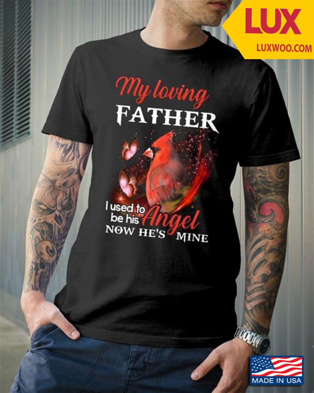 My Loving Father I Used To Be His Angel Now Hes Mine For Fathers Day Shirt Size Up To 5xl