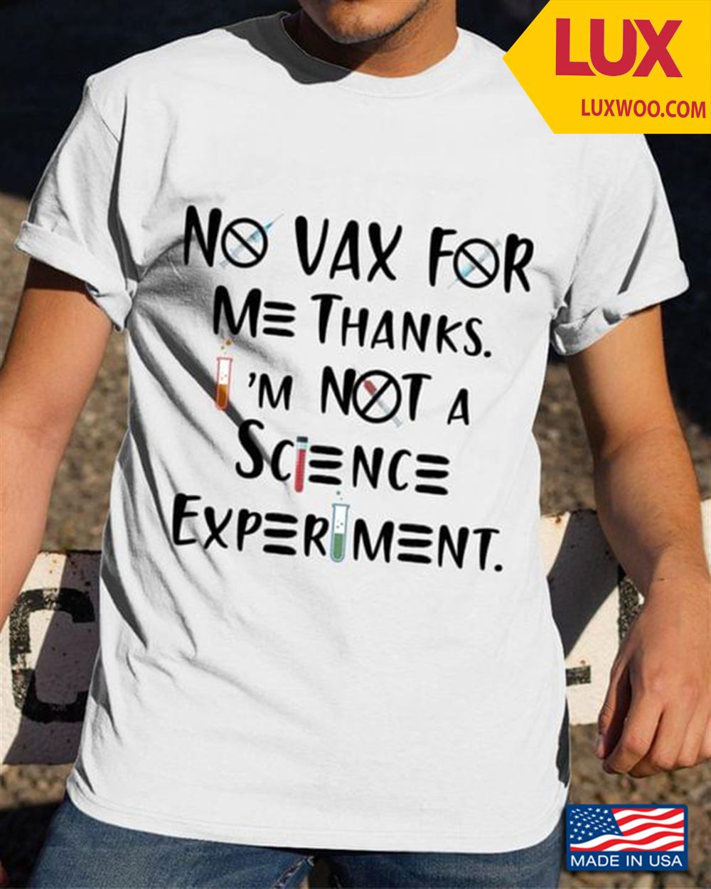 No Vax For Me Thanks Im Not A Science Experiment Tshirt Size Up To 5xl