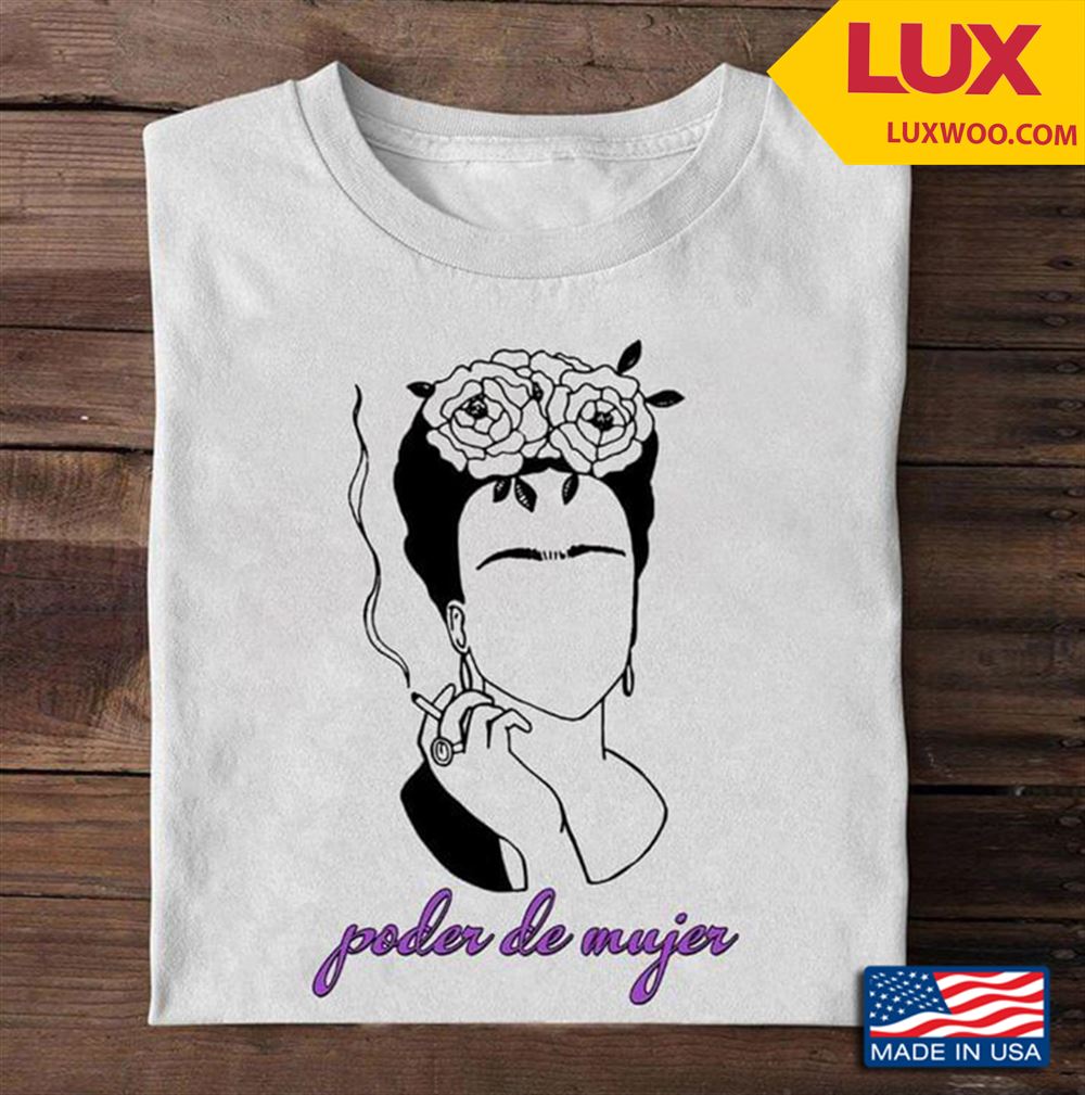 Poder De Mujer Smoking Woman With Flowers Tshirt Size Up To 5xl