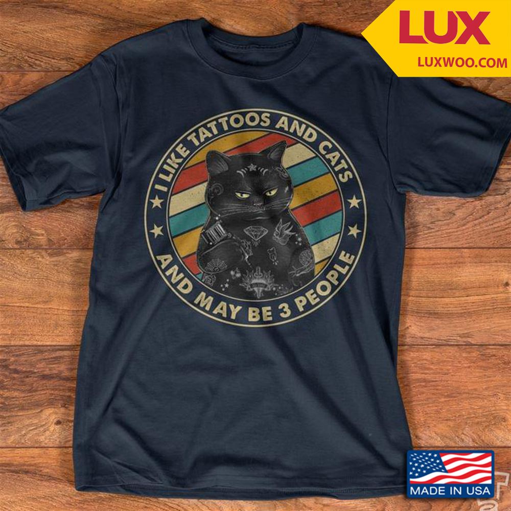 Vintage Black Cat I Like Tattoos And Cats And Maybe 3 People Tshirt Size Up To 5xl