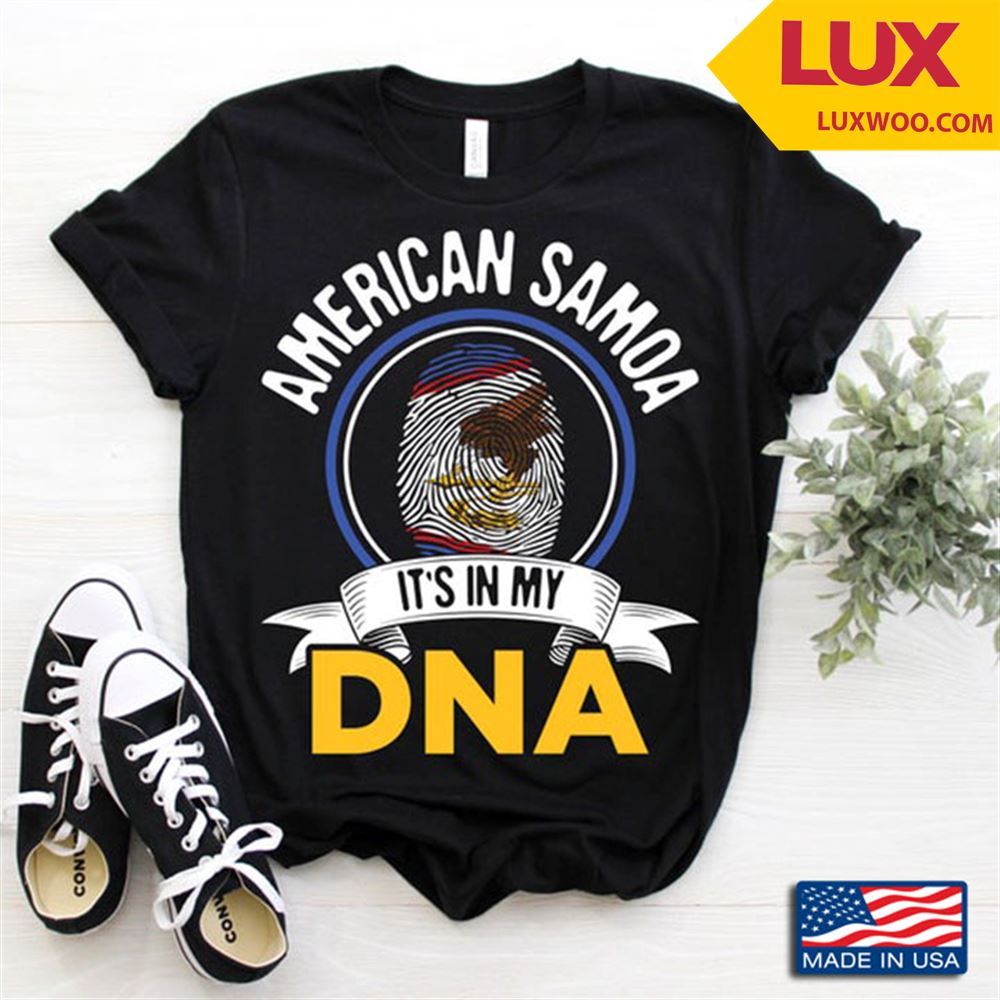 American Samoa Its In My Dna Shirt Size Up To 5xl