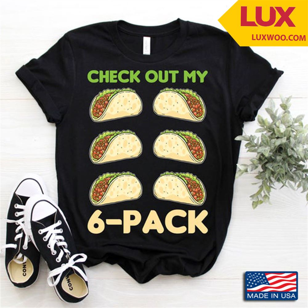 Check Out My Six Pack Taco Mexico Cake For Food Lovers Tshirt Size Up To 5xl