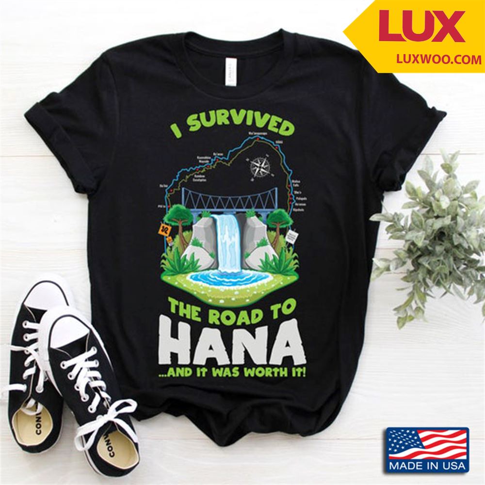 I Survived The Road To Hana And It Was Worth It For Traveling Lover Tshirt Size Up To 5xl