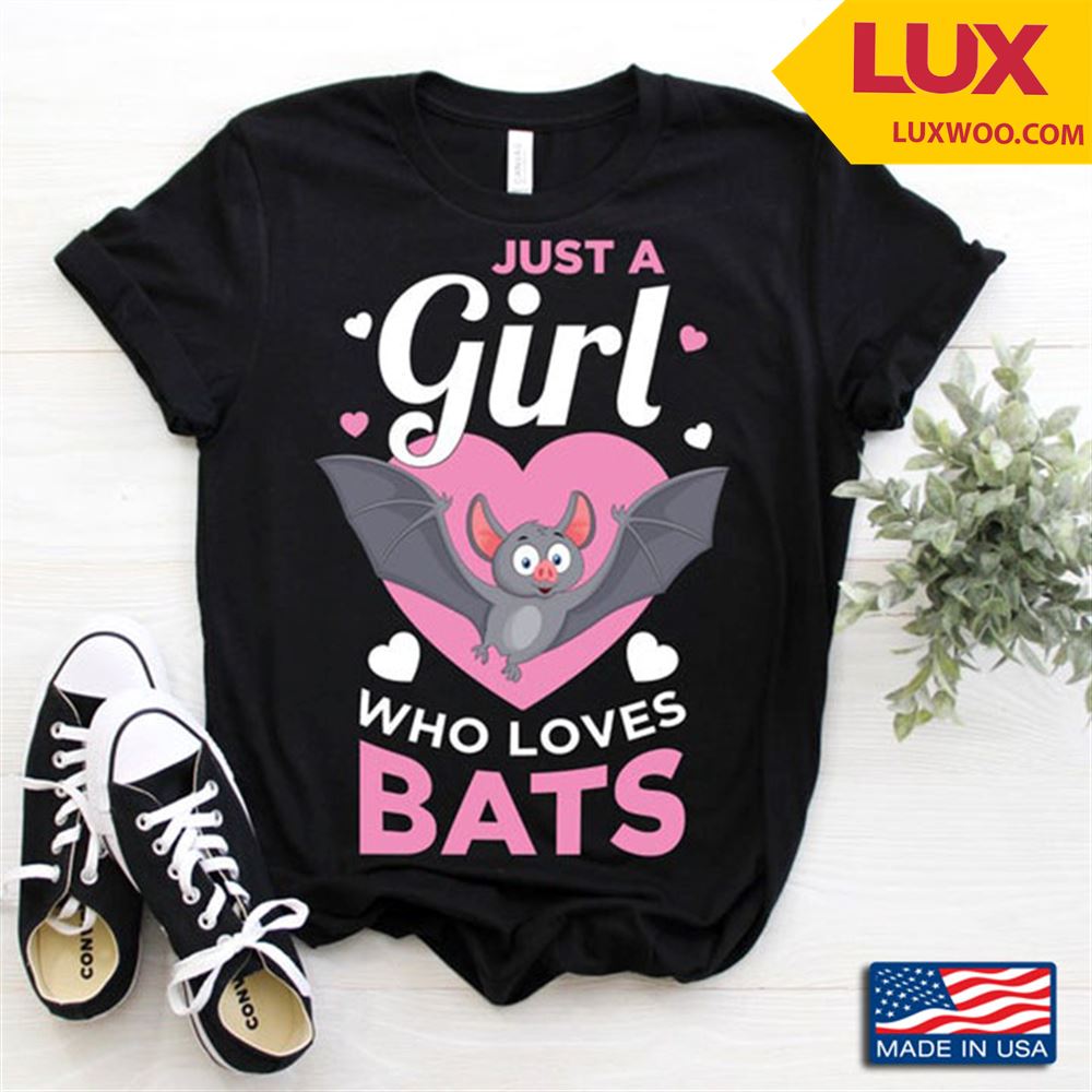 Just A Girl Who Loves Bats For Animal Lover Tshirt Size Up To 5xl