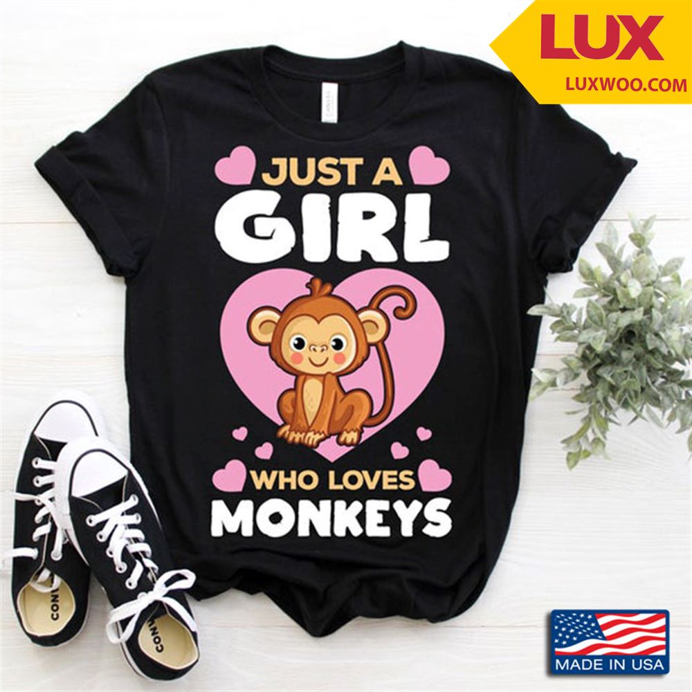 Just A Girl Who Loves Monkeys Adorable Monkey And Hearts For Animal Lovers Shirt Size Up To 5xl