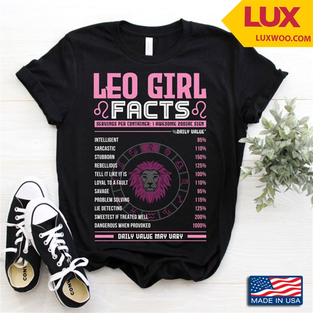 Leo Girl Facts Daily Value May Vary Shirt Size Up To 5xl