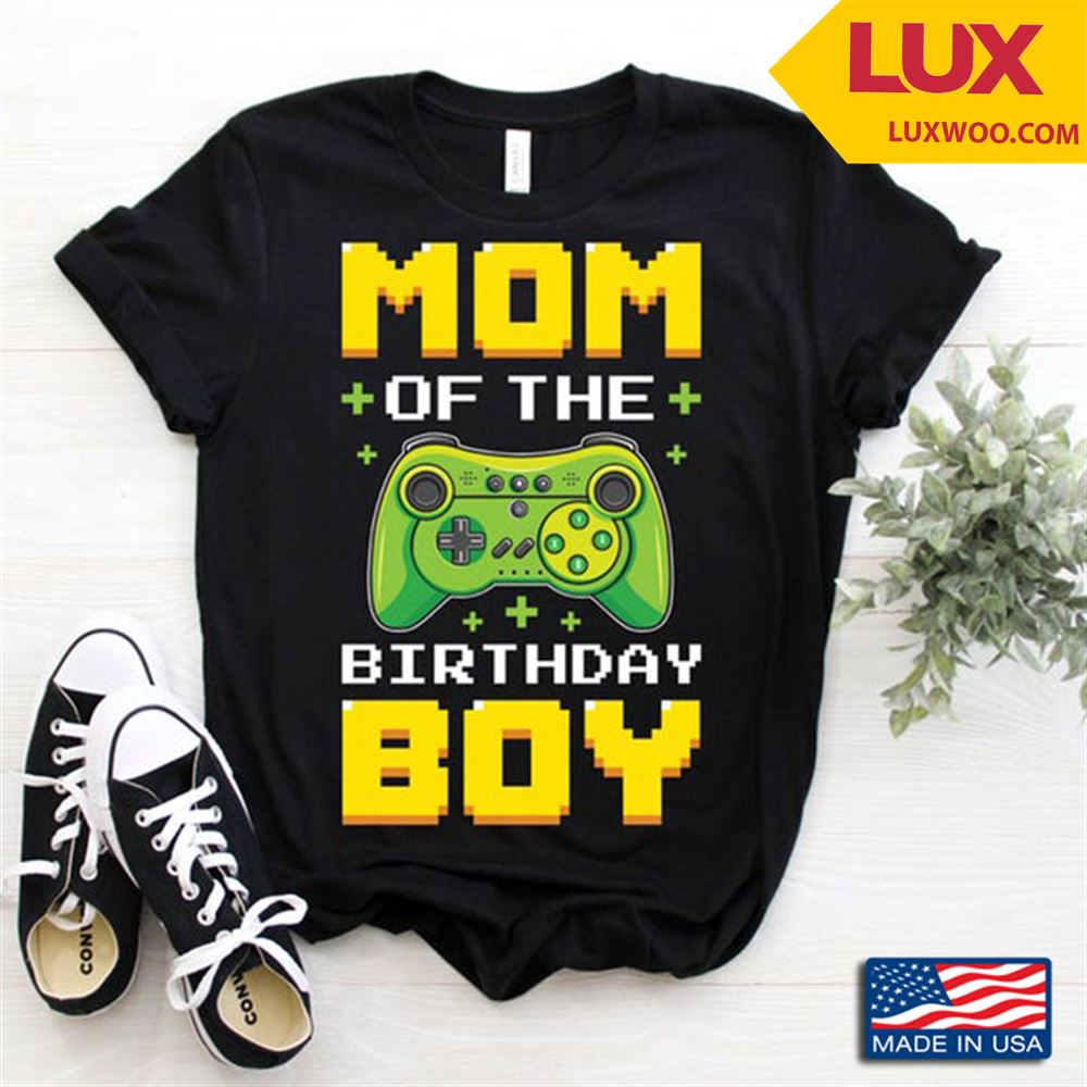 Mom Of The Birthday Boy Game Hand Holding Controller Gift For Mom Tshirt Size Up To 5xl