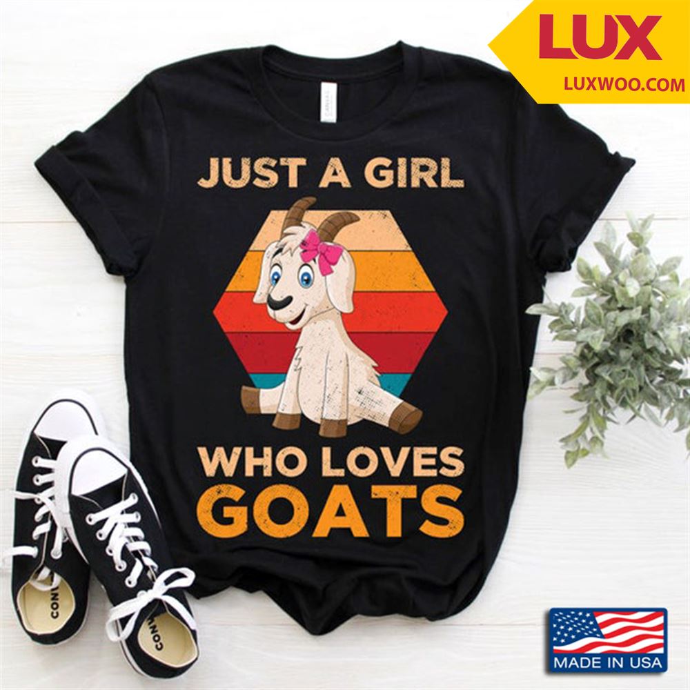 Vintage Just A Girl Who Loves Goats For Animal Lover Tshirt Size Up To 5xl