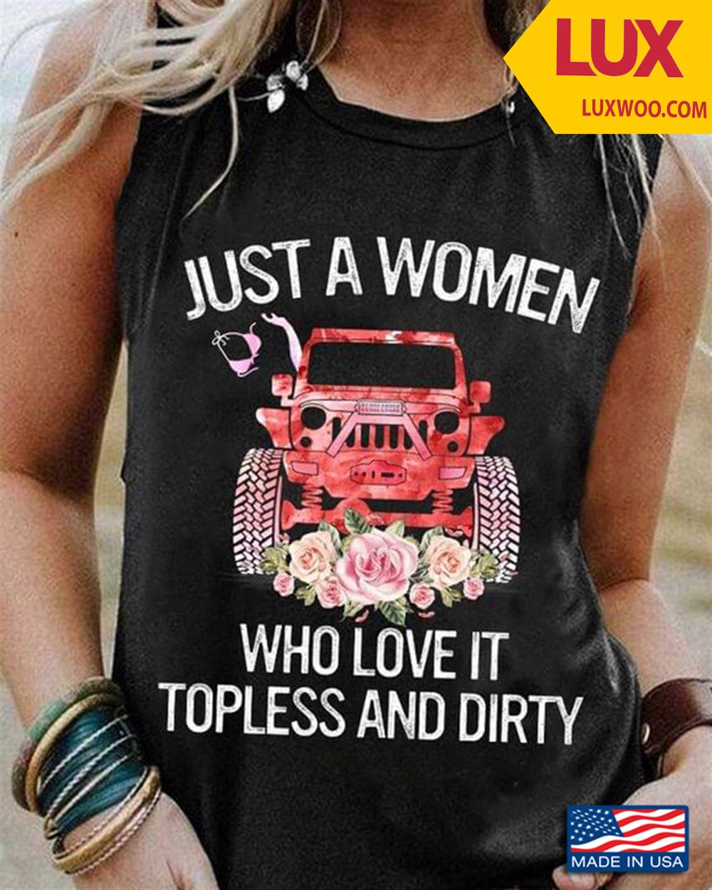 Jeep Just A Woman Who Love It Topless And Dirty Shirt Size Up To 5xl