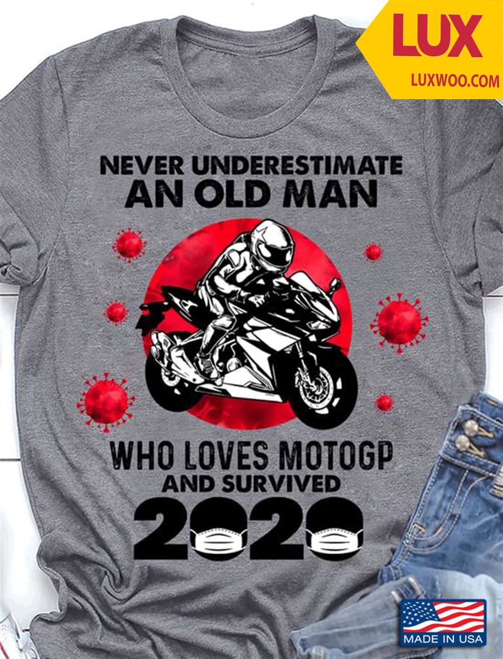 Never Underestimate An Old Man Who Loves Motogp And Survived 2020 Shirt Size Up To 5xl