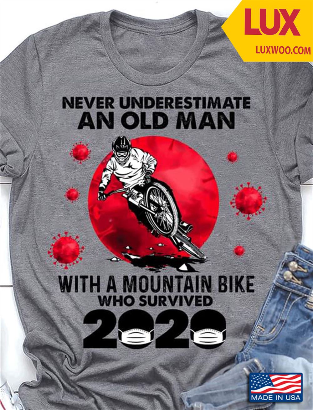 Never Underestimate An Old Man With A Mountain Bike Who Survived 2020 Tshirt Size Up To 5xl