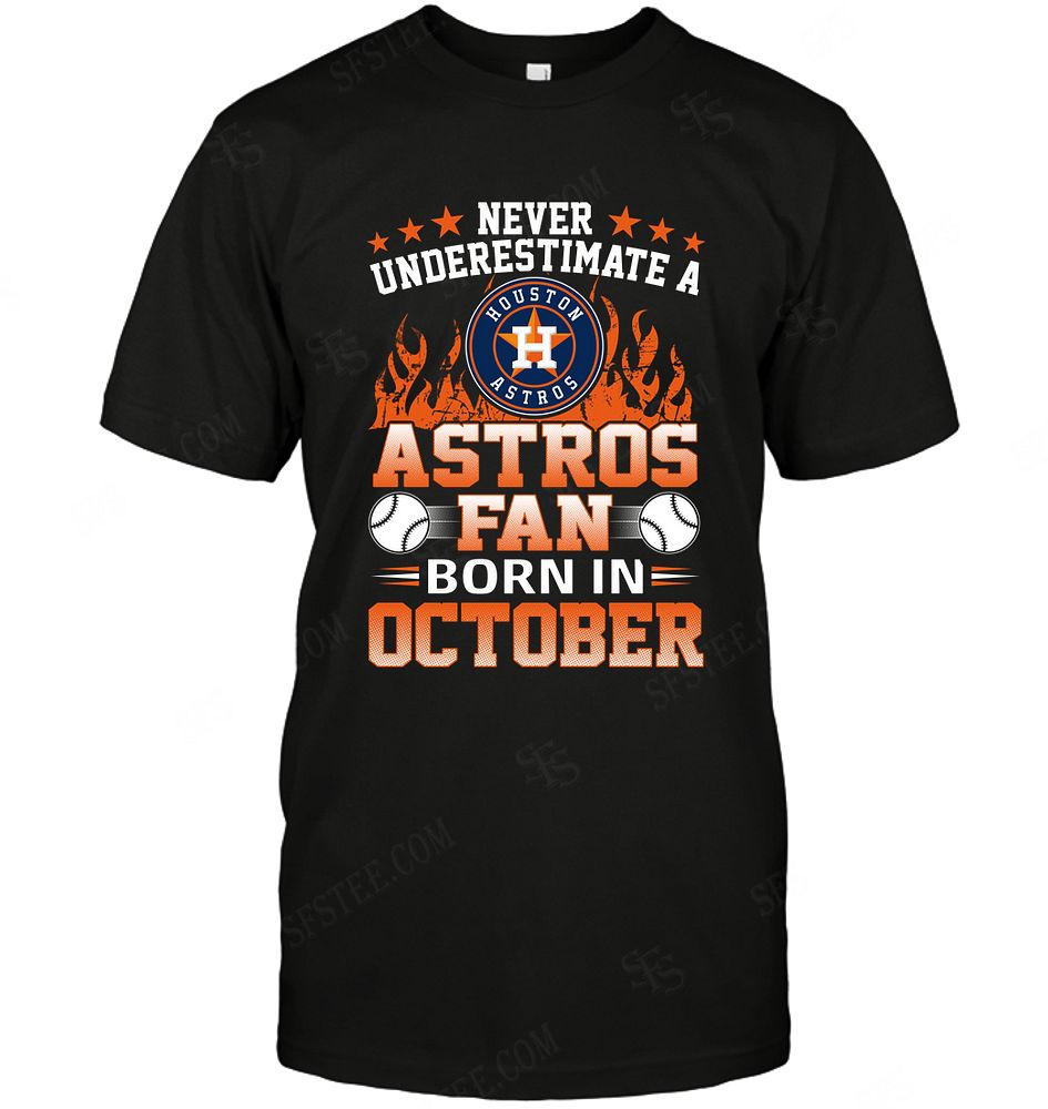 Mlb Houston Astros Never Underestimate Fan Born In November 1 Hoodie