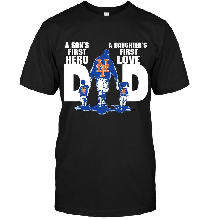Mlb New York Mets Dad Sons First Hero Daughters First Love Shirt Size Up To 5xl