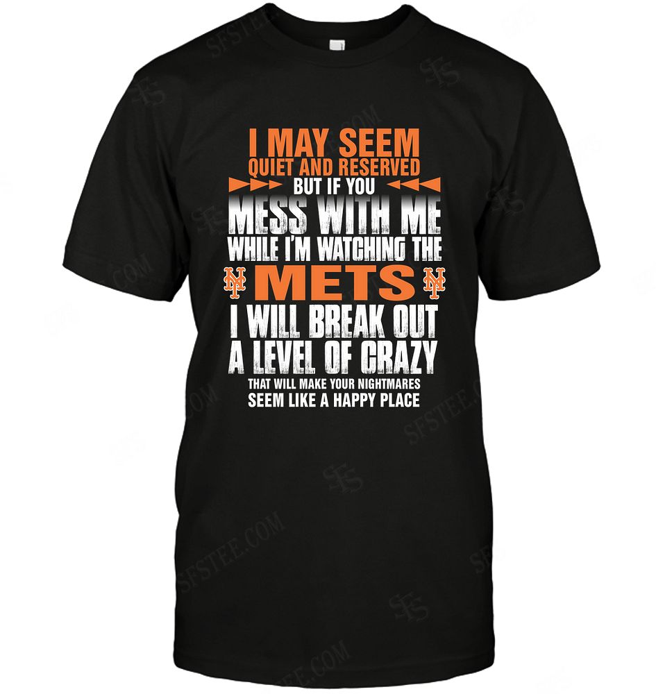 Mlb New York Mets I May Seem Quiet And Reserved Shirt Plus Size Up To 5xl