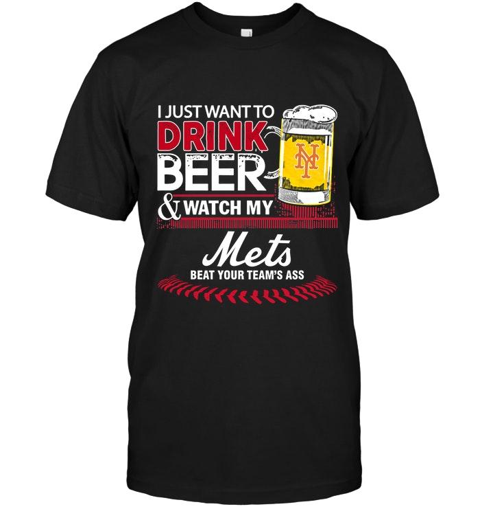 Mlb New York Mets Just Want To Drink Beer Watch My New York Mets Beat Your Team Shirt Plus Size Up To 5xl