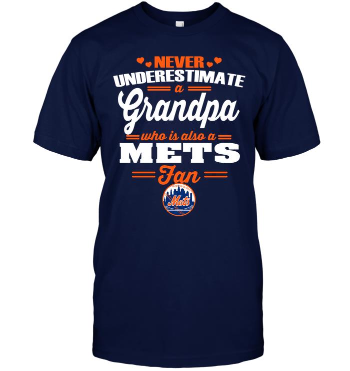 Mlb New York Mets Never Underestimate A Grandpa Who Is Also A Mets Fan Hoodie Size Up To 5xl