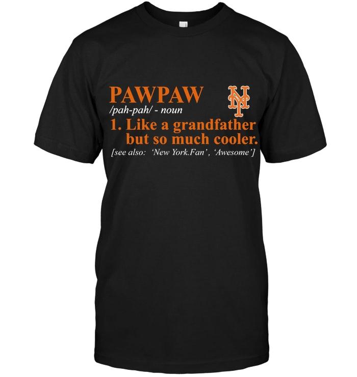 Mlb New York Mets Pawpaw Like Grandfather But So Much Cooler Shirt Hoodie Full Size Up To 5xl