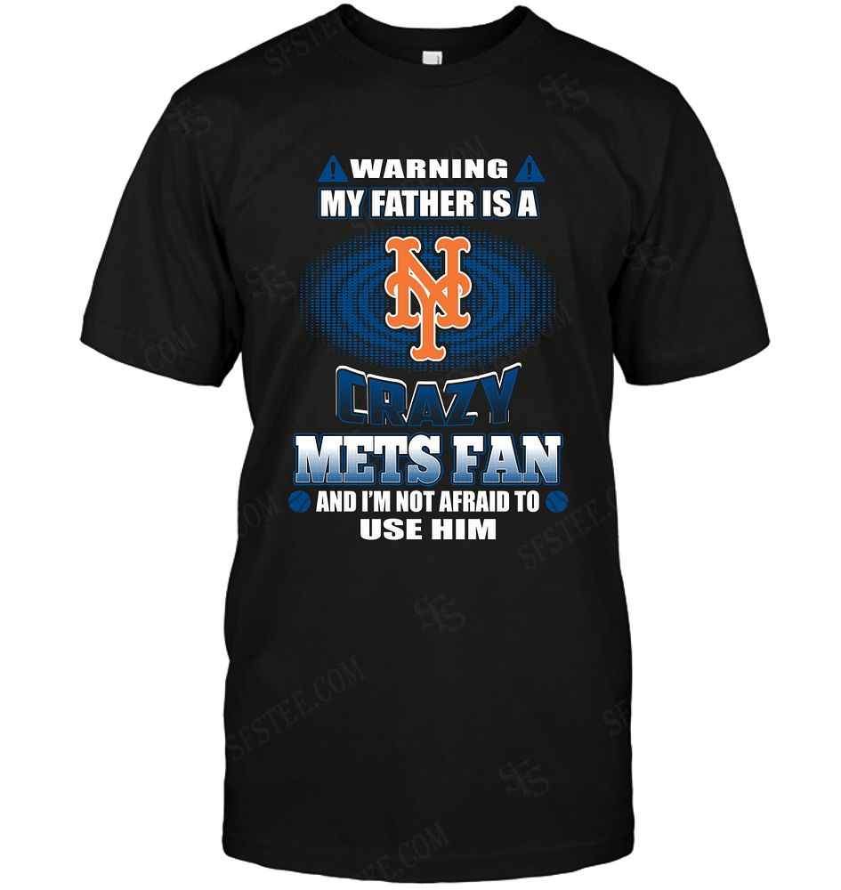 Mlb New York Mets Warning My Father Crazy Fan Full Size Up To 5xl