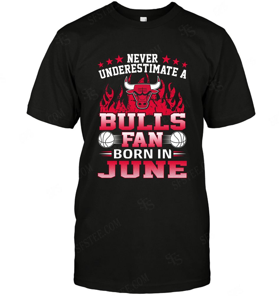 Nba Chicago Bulls Never Underestimate Fan Born In June 1 Hoodie Plus Size Up To 5xl