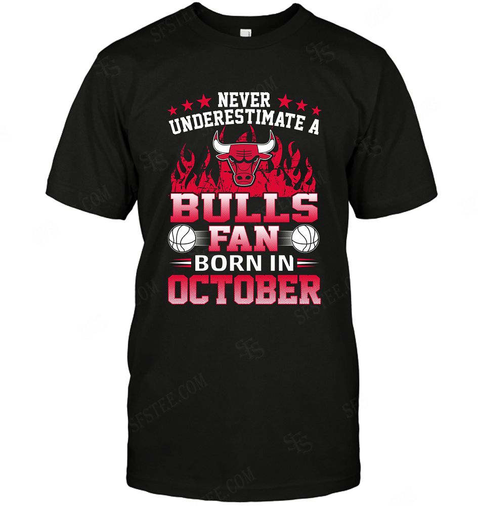 Nba Chicago Bulls Never Underestimate Fan Born In October 1 Long Sleeve Size Up To 5xl